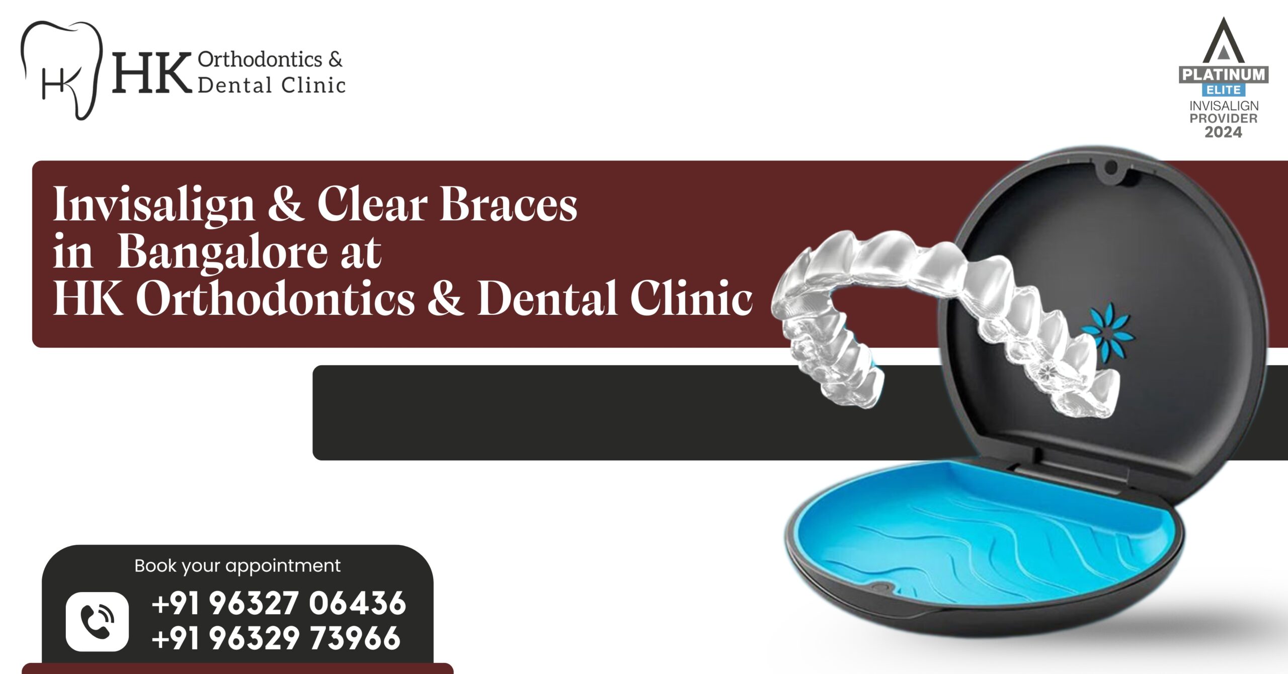 Invisalign & Clear Braces in Bangalore | HK Orthodontics & Dental Clinic