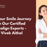 Start Your Smile Journey with Invisalign Expert Dr. Vivek Aithal | HK Dental Clinic Whitefield