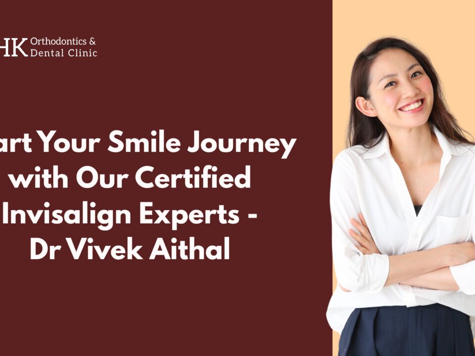 Start Your Smile Journey with Invisalign Expert Dr. Vivek Aithal | HK Dental Clinic Whitefield